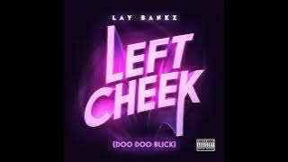 Lay Bankz - Left Cheek (Doo Doo Blick) (Slowed)
