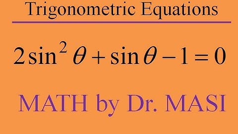 Solving Trigonometric Equations, 2sin^2x+sinx-1=0, How to Solve Trigonometric Equations