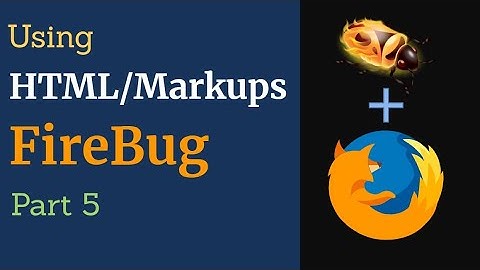 Part 5 - Learn how to use HTML Node in Firebug