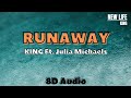 King  runaway feat julia michaels  8d audio  new life  pranav pathak