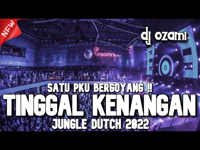 SATU PKU BERGOYANG !!! DJ TINGGAL KENANGAN NEW DJ JUNGLE DUTCH 2022 FULL BASS class=