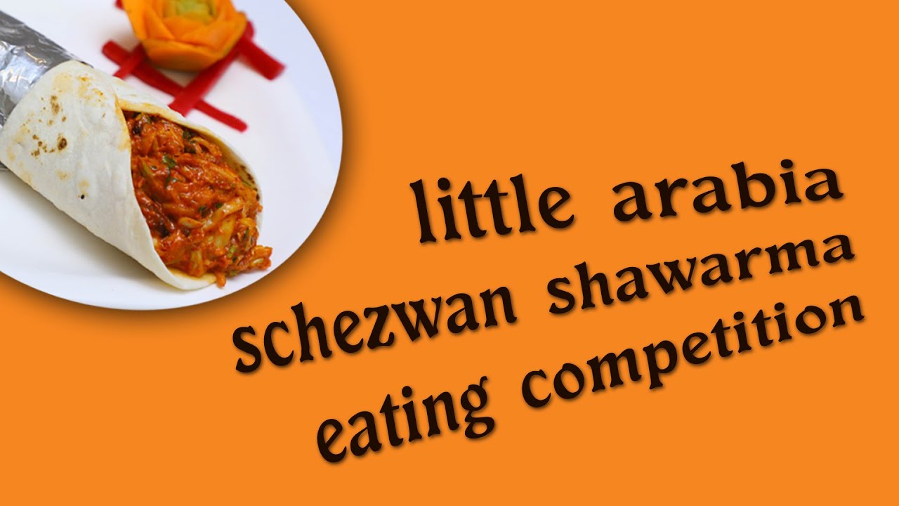 Little Arabia, Schezwan Shawarma Eating Competition with Fun Bun & Win