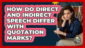 How Do Direct And Indirect Speech Differ With Quotation Marks? - Lexicon Lounge