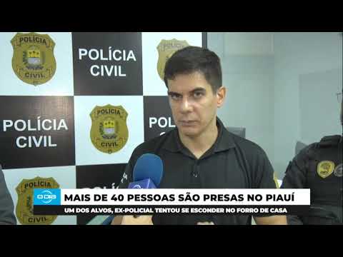 Polícia efetua mais de quarenta prisões no Piauí incluindo ex-policial 29 04 2025