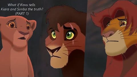 What if Kovu tells Kiara and Simba the truth? (The Lion King AU) (PART 1)