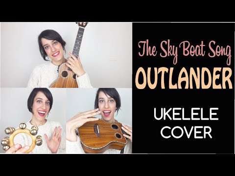 THE SKYE BOAT SONG (Outlander) - (UKULELE Cover by Flor Ansaldo) -