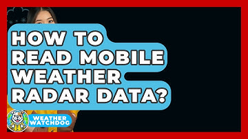 How To Read Mobile Weather Radar Data? - Weather Watchdog