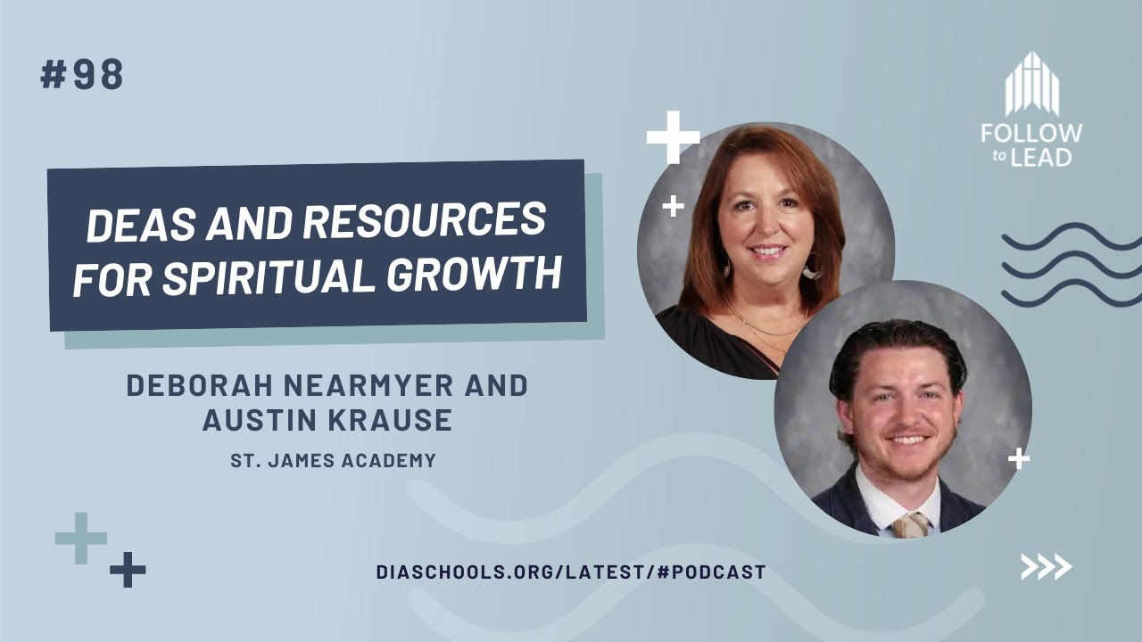 #98: “Resources for Spiritual Growth” with Deborah Nearmyer  and Austin Krause, St. James Academy