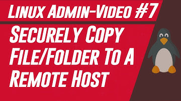 Securely copy file or directory to a remote host in Linux | Linux Admin to DevOps #Video7