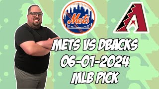 New York Mets vs Arizona Diamondbacks 6/1/24 MLB Pick & Prediction | MLB Betting Tips