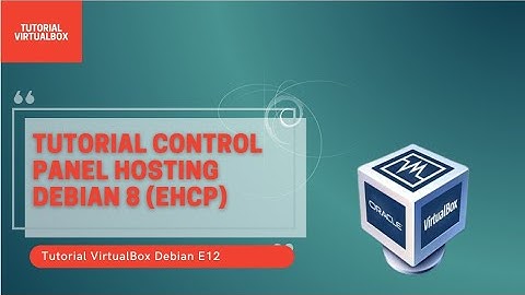 Tutorial Control Panel Hosting Debian 8! | Tutorial Virtualbox Debian Eps.12