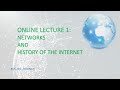 Online Lecture 1 - Networks and History of the Internet