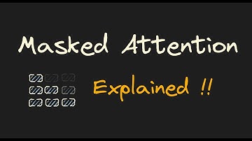 What is masked multi headed attention ? Explained for beginners