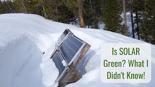 Life in a Tiny House called Fy Nyth - Is Solar Green? What I didn't know.