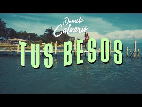 Daniela Calvario - Tus Besos