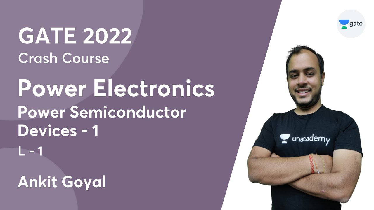 Power Semiconductor Devices - 1 | L:1 | Power Electronics | GATE 2022 Crash Course | Ankit Goyal