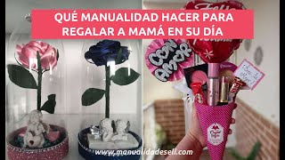 QUÉ MANUALIDADES PUEDES HACER PARA REGALAR A MAMÁ EN SU DÍA