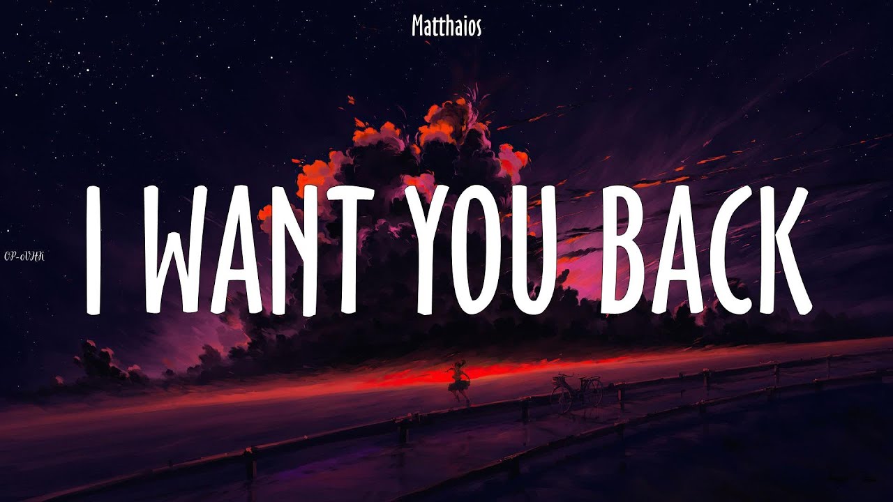 Matthaios ~ I Want You Back # lyrics - YouTube