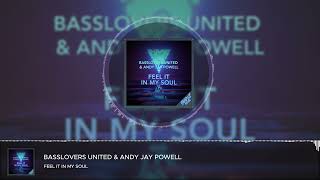 Basslovers United & Andy Jay Powell   Feel It In My Soul