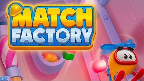 🚀⏳️ MATCH FACTORY: Gameplay level 1-10 Walkthrought ios/android #matchfactory