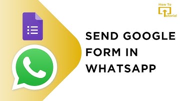 How to Send Google Form in WhatsApp