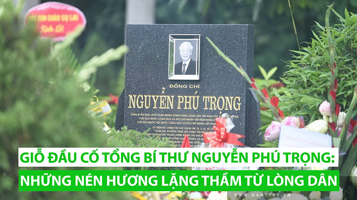Giỗ đầu cố Tổng Bí thư Nguyễn Phú Trọng: Những nén hương lặng thầm từ lòng dân