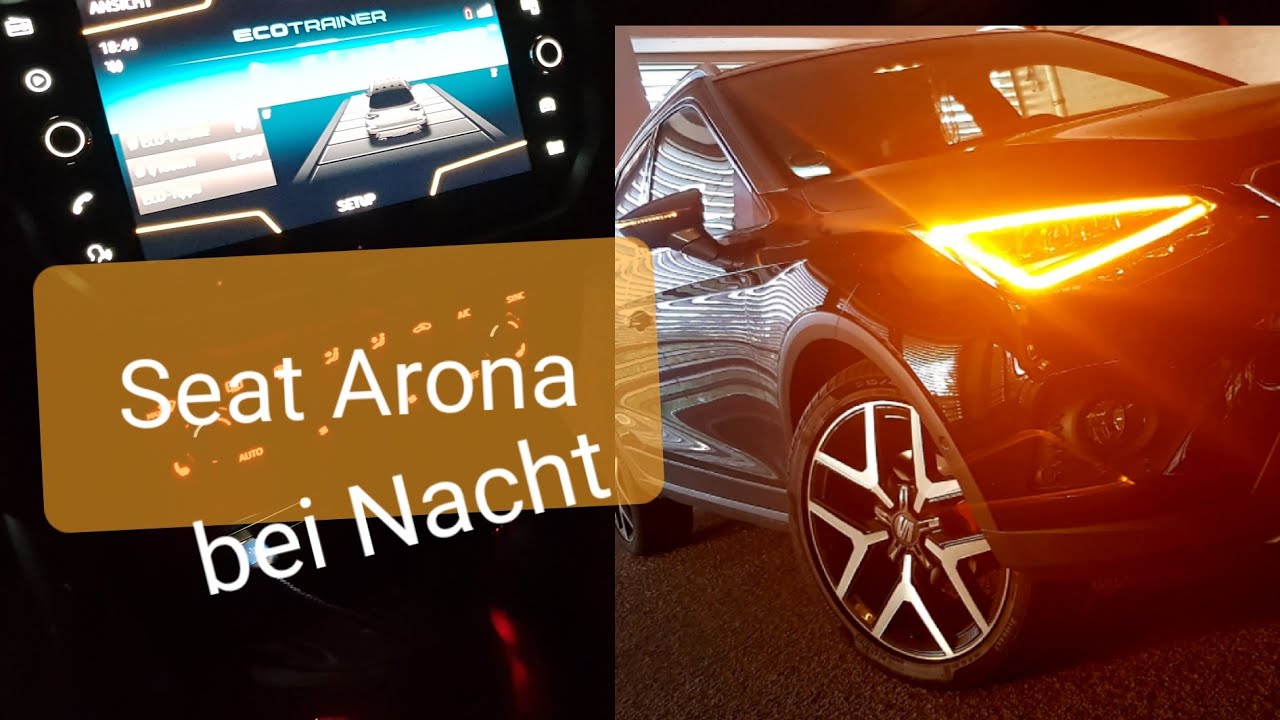 Seat Arona bei Nacht! ein kleiner Eindruck von der Beleuchtung YouTube