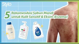 5 Rekomendasi Sabun untuk Kulit Sensitif & Dermatitis / Eksim | Produk Menyembuhkan Eksim | Stylo.ID screenshot 1