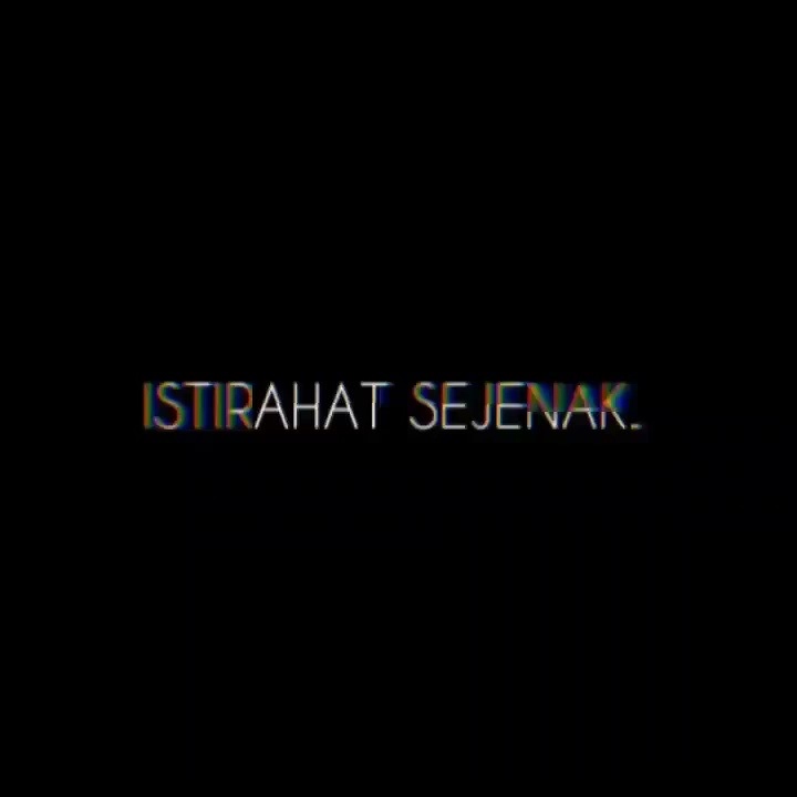 Story WA(30)detik istirahat sejenak