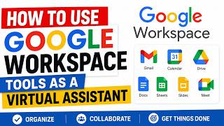 HOW TO USE GOOGLE WORKSPACE TOOLS AS A VIRTUAL ASSISTANT