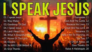 I Speak Jesus ✝️ Morning Worship Songs 2026 🙌 Best Hillsong Praise and Worship Hits #77