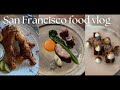 San Francisco Bay Area Food Vlog | Saison, Sons &amp; Daughters, and more