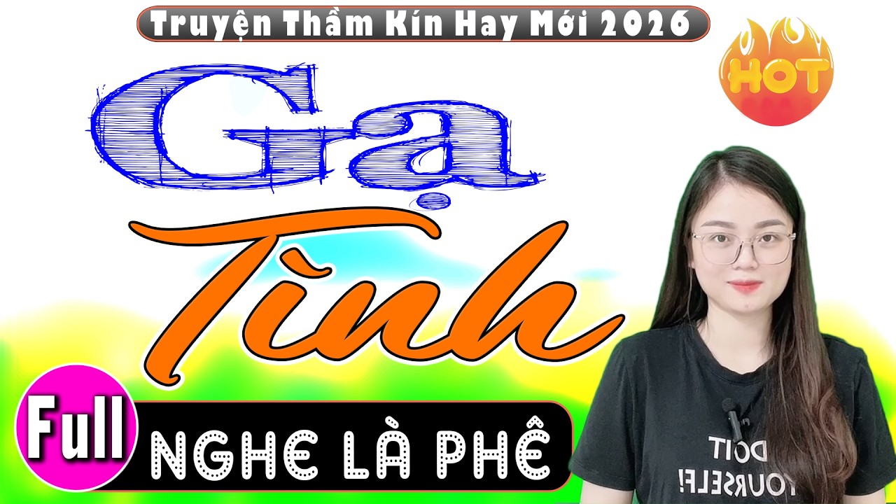 Cả Xóm Nghèo Nghe Hứng Thú: GẠ TÌNH [FULL] - Radio Tâm Sự Thầm Kín MC Thu Huệ kể 2026