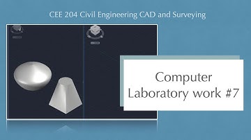 CEE 204 Computer Laboratory work #7 - The basics of 3D drawing in AutoCAD (Part 2)