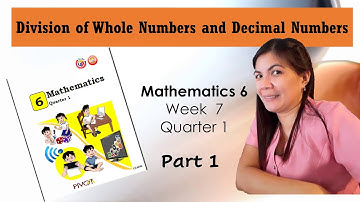 Mathematics 6 Week 7 Quarter 1 (PART 1)- Division of Whole Numbers and Decimal Numbers