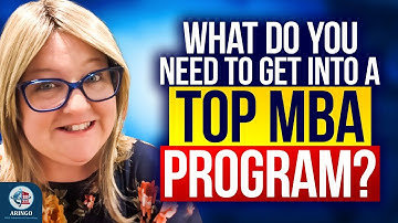 What Do You Need To Get Into A Top MBA Program? | Aringo.com