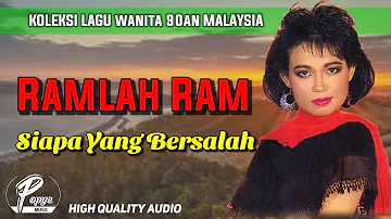 SIAPA YANG BERSALAH - RAMLAH RAM (HIGH QUALITY AUDIO) WITH LYRIC | KOLEKSI LAGU WANITA 90AN