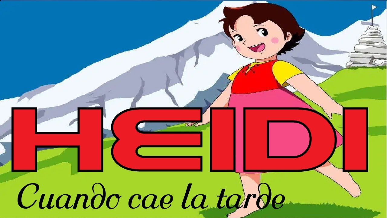 HEIDI...CUANDO CAE LA TARDE  ( ESPAÑOL ) VIDEO CLIP