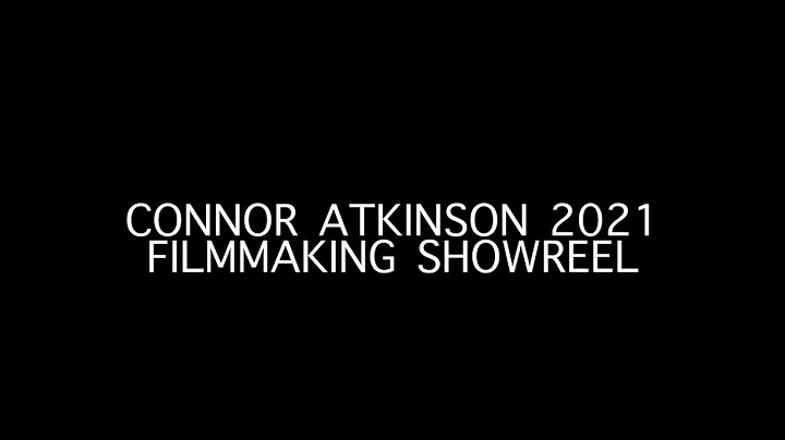 Connor Atkinson- Film Showreel (2021)