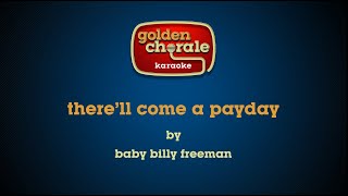 baby billly freeman - there'll come a payday (karaoke)
