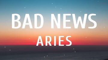 Aries - Bad News ( Lyrics )