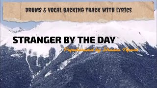 STRANGER BY THE DAY | DRUMS \u0026 VOCAL BACKING TRACK | ( @botchoxcoy5255 )