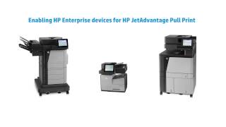 HP JetAdvantage Pull Print Enabling Devices -- HP Enterprise and Pro series screenshot 5