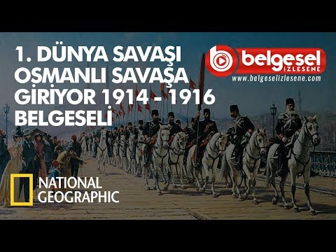 I.Dünya Savaşı  Osmanlı Savaşa Giriyor Belgeseli - Türkçe Dublaj