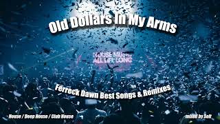 Solt - Old Dollars In My Arms (Ferreck Dawn Best Songs & Remixes)