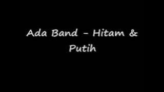 Ada Band - Hitam & Putih