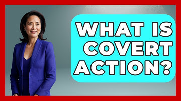 What Is Covert Action? - Tactical Warfare Experts