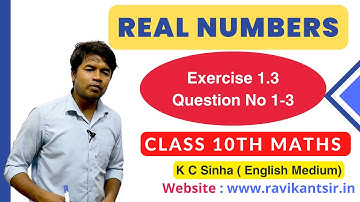 Real Number Exercise 1.3 Question No 1-3 : K C Sinha Class 10th Math English Medium