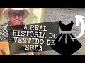 A real historia da musica "Vestido de Seda"