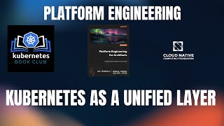 Platform Engineering (Architecting the Platform Core – Kubernetes as a Unified Layer)